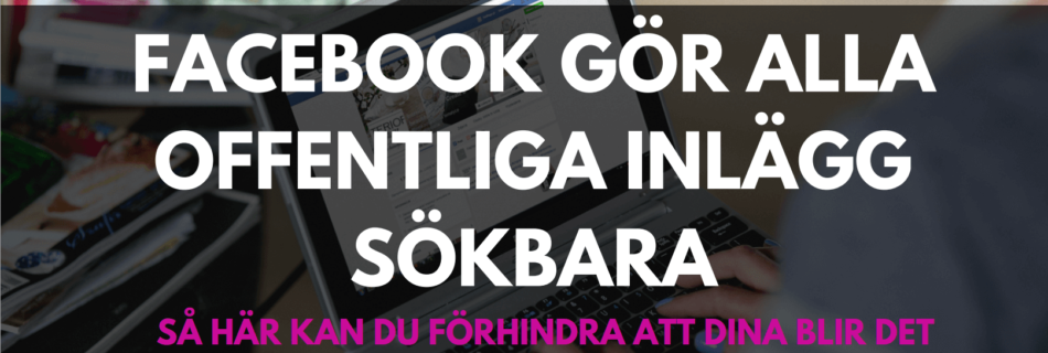 facebook gör alla offentliga inlägg sökbara