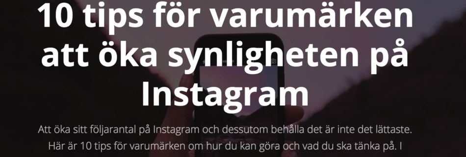 jag tipsar om hur du som företag kan öka din synlighet på instagram