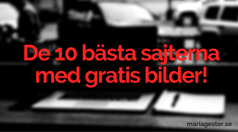 de 10 bästa sajterna för gratis bilder!