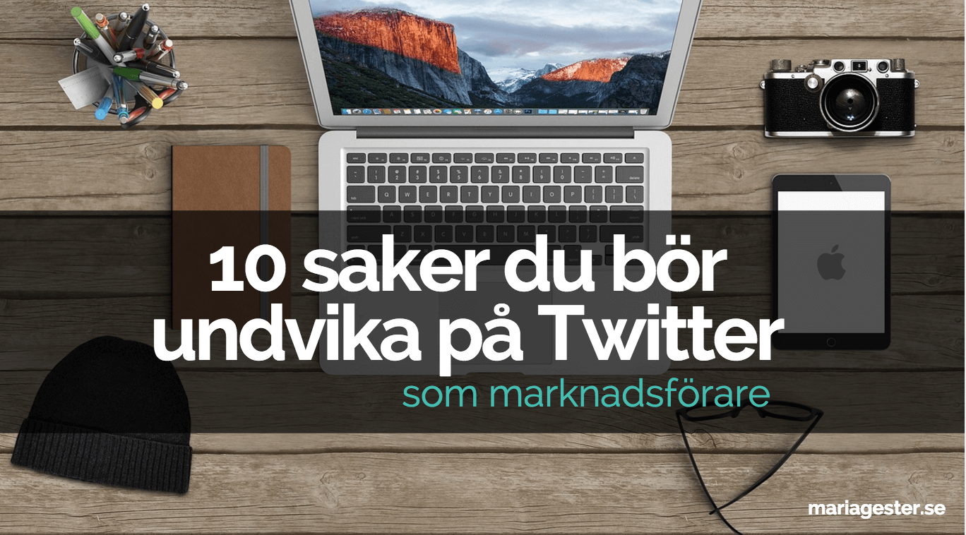 10 saker du bör undvika på Twitter