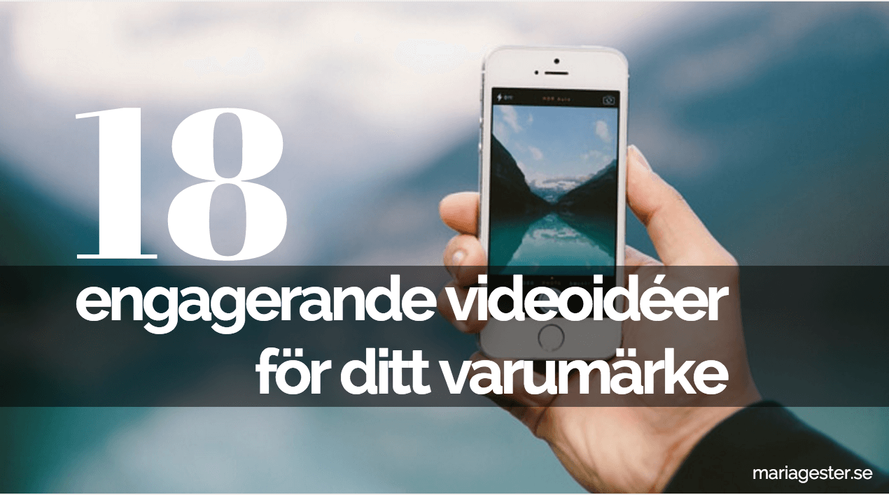 18 engagerande videoidéer för ditt varumärke