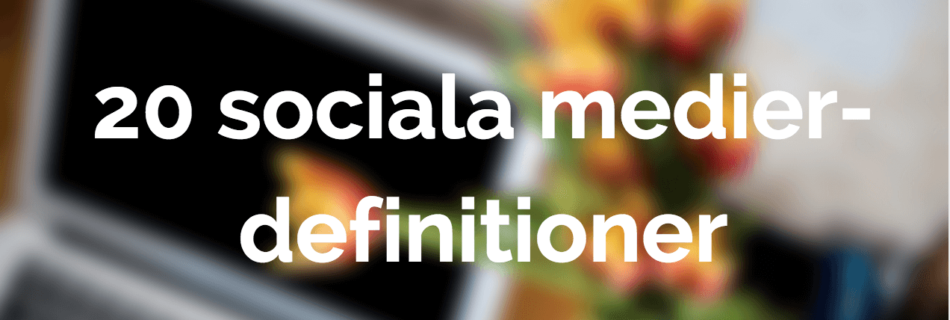20 sociala medier-definitioner