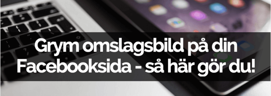 Grym omslagsbild på din Facebooksida