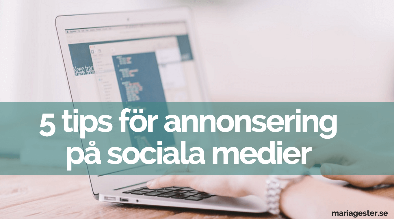 5 tips för annonsering på sociala medier