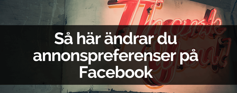 Så här ändrar du annonspreferenser på Facebook