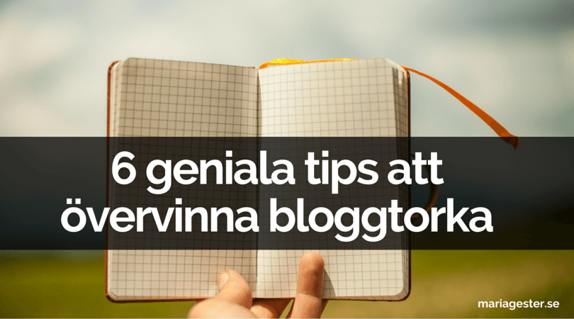 6 geniala tips att övervinna bloggtorka