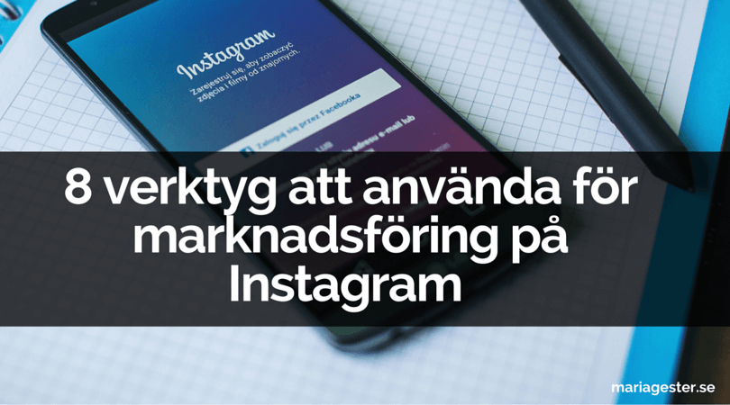 8 verktyg att använda för marknadsföring på Instagram