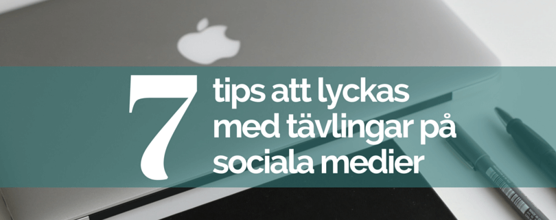 7 tips att lyckas med tävlingar på sociala medier