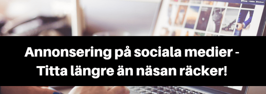vikten av att se helheten när du annonserar på sociala medier
