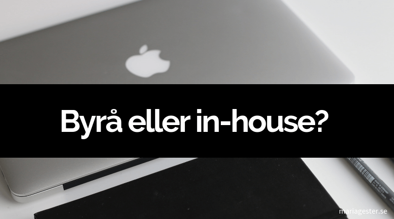 byrå eller in-house?